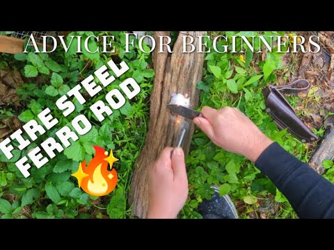 How To Use a Fire Steel / Ferro Rod. Advice for beginners.