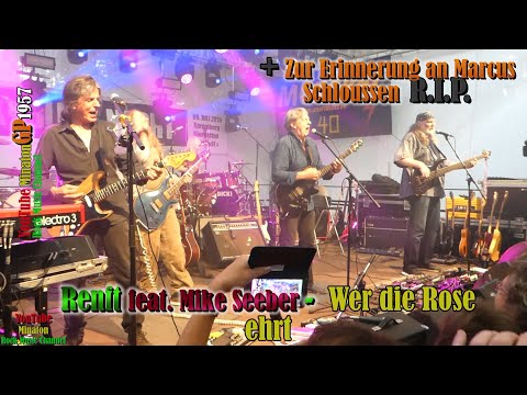 ♫ Renft  feat. Mike Seeber -  Wer die Rose ehrt#In Erinnerung an Marcus Schloussen † 01.12. 2019 □