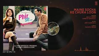 Sachin Bajpai: and Maine Socha Ke Chura Loon | PHIR SE | Shreya G Jeet Gannguli | T-Series