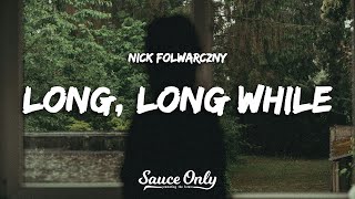 Nick Folwarczny - Long, Long While (Lyrics)