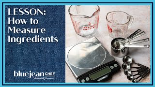 Lesson: How To Measure Ingredients | Blue Jean Chef