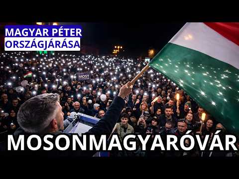 Magyar Péter országjárása - MOSONMAGYARÓVÁR - ÉLŐ KÖZVETÍTÉS - TISZA  #tiszapárt #magyarpeter
