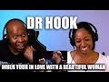 First Time Reaction  To Dr Hook - When Your In Love With A Beautiful Woman