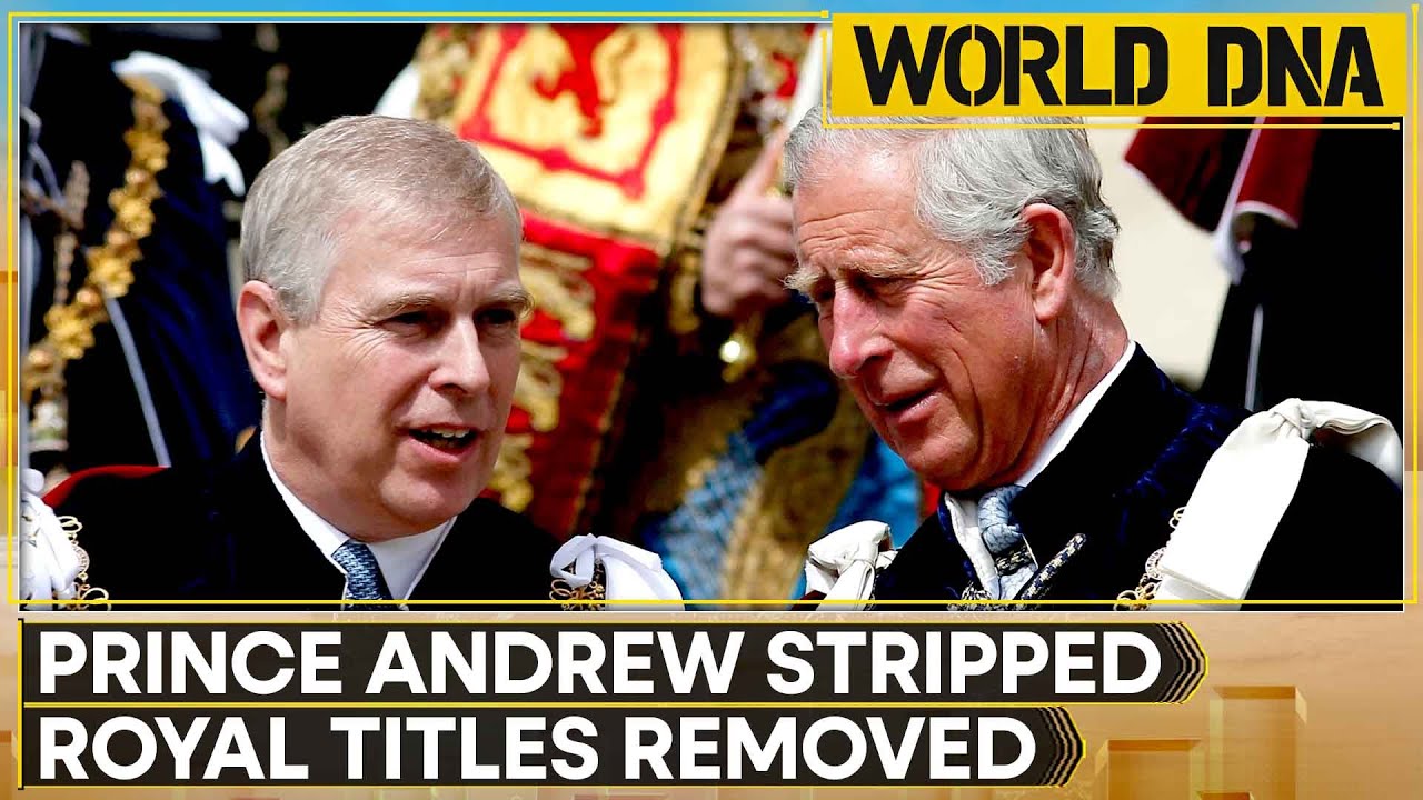 Royal Family Shakeup: King Charles III Strips Prince Andrew of All Royal Titles | WION World DNA