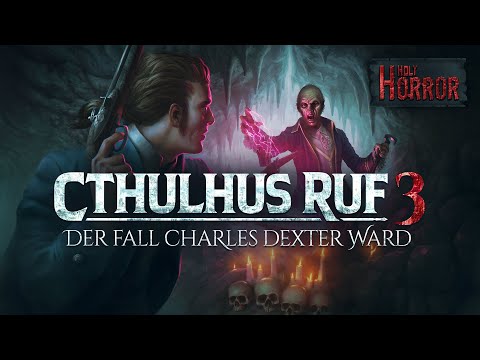 Holy Horror - 23 - Cthulhus Ruf 03: Der Fall Charles Dexter Ward