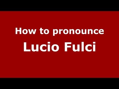 How to pronounce Lucio Fulci (Italian/Italy) - PronounceNames.com