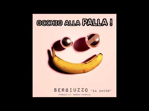 OCCHIO ALLA PALLA - SERGIUZZO "da amico" (parodia by SERGIO FRISCIA)