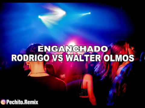 RODRIGO VS WALTER OLMOS ✘ ENGANCHADO ✘ REMIX FIESTERO ✘ PECHITO REMIX 🎶🎤