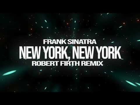Frank Sinatra - New york, New york (Robert Firth Remix)