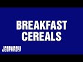 Breakfast Cereals Category JEOPARDY