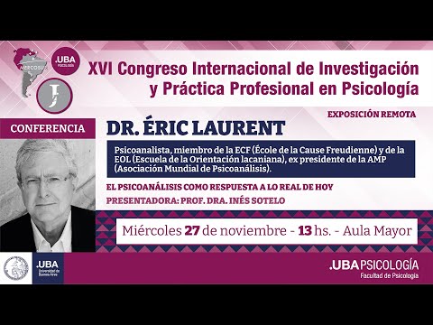 Conferencia: Dr. Éric Laurent - El psicoanálisis como respuesta a lo real de hoy