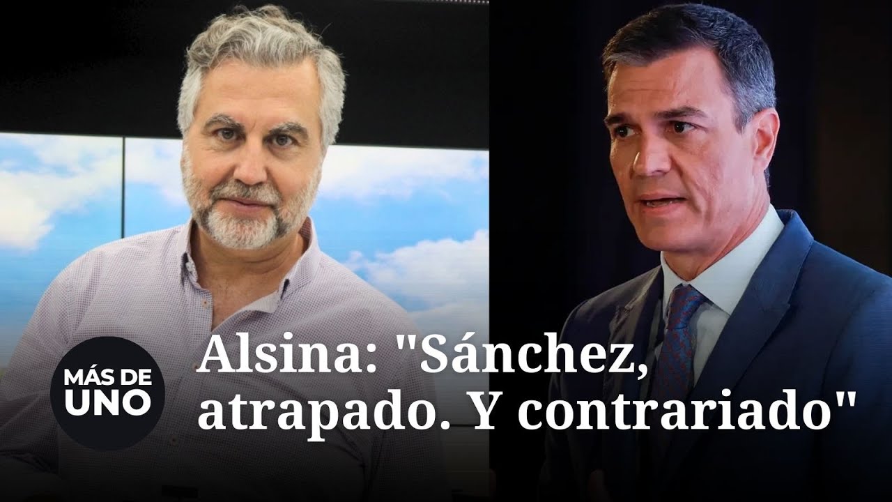 Monólogo de Alsina: "Sánchez, atrapado. Y contrariado"