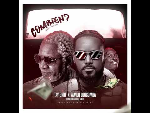 Tay Grin x Awilo Longomba - Combien (Official Audio) ft Eddie Kadi