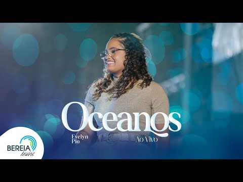 Evelyn Pio | Oceanos - Ao Vivo [Clipe Oficial]