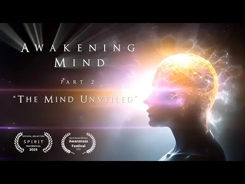 Awakening Mind Part 2 - "The Mind Unveiled" (2024) - Complete HD Film