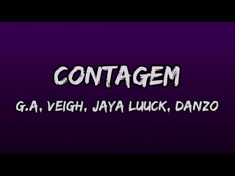 G.A - Contagem 💋 ft. Veigh, Jaya luuck, Danzo (Letra)