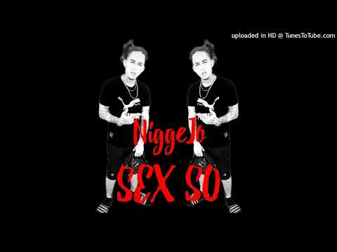 NiggeJo - SEX SO -