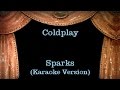 Coldplay - Sparks - Lyrics (Karaoke Version)