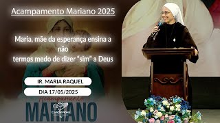 Maria, mãe da esperança ensina a não termos medo de dizer “sim” a Deus -  Ir. Maria Raquel (17/05/25