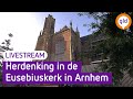 Herdenking in Eusebiuskerk in Arnhem | LIVESTREAM