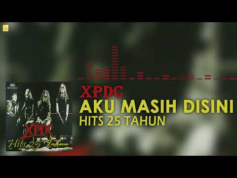 XPDC - Aku Masih Disini (Official Audio)