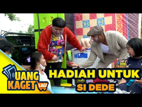 HADIAH SPECIAL UNTUK SI DEDE - UANG KAGET LAGI