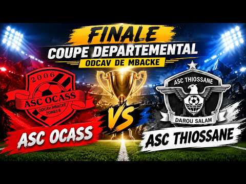 Finale Coupe départementale ASC OCASS - ASC THIOSSANE