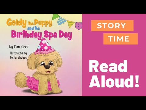 📚 Kids Book Read Aloud: Goldy the puppy and the Birthday Spa Day By: Kim Ann