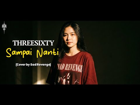 SAMPAI NANTI - THREESIXTY Cover by Sad Revenge #sadrevengetv #threesixty #emo #cover 