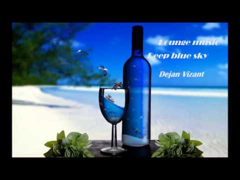 "Deep blue sky"   music Dejan Vizant