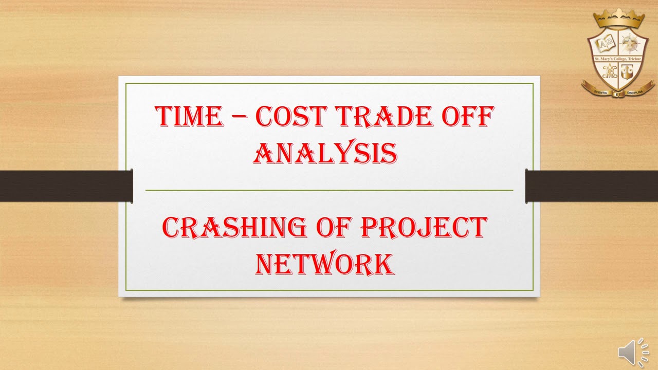 TIME - COST TRADE OFF ANALYSIS: CRASHING OF PROJECT
