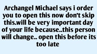 🧾Archangel Michael says i order you to open this now don't skip this.will be very important day...