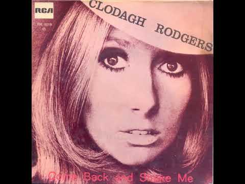 Clodagh Rodgers  : Come Back And Shake Me
