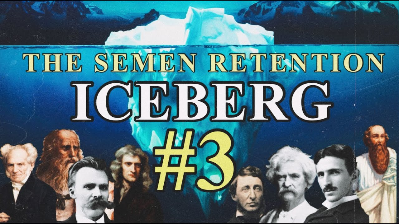 The Semen Retention Iceberg | PART 3 | Historical Figures