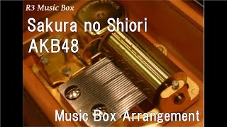 Sakura no Shiori/AKB48 [Music Box]