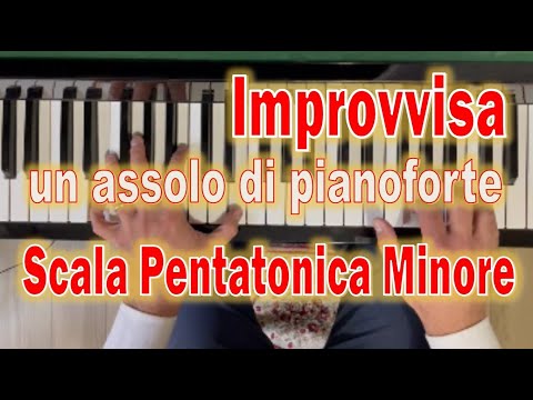 Improvvisare assoli al pianoforte con la Scala Pentatonica Minore - Tutorial per Principianti