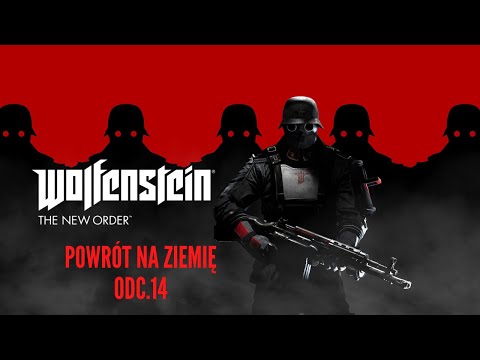 Wolfenstein: The New Order- Powrót na ziemię- odc.14