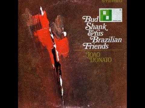 Bud Shank And His Brazilian Friends ( Full Album )