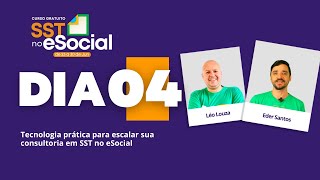 Aula #04 de 04 - Curso Gratuito de SST no eSocial, com Eder Santos e Léo Louza