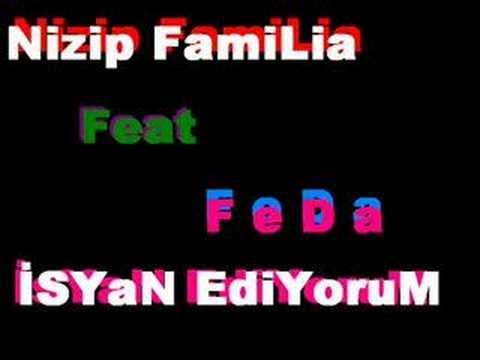 NizipFamiLia Feat FeDa   [ İsYaN EdiYoruM ]