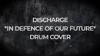 DISCHARGE - IN DEFENCE OF OUR FUTURE (DRUM COVER)