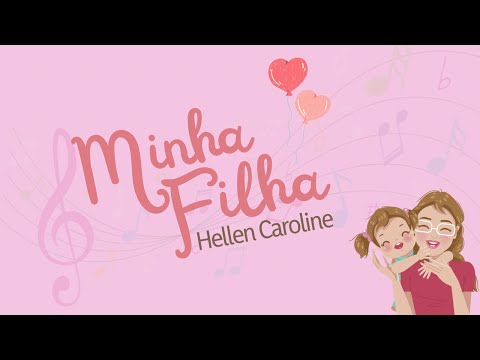 Minha Filha - Hellen Caroline