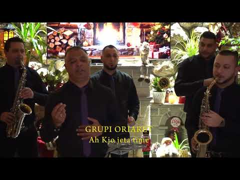 Grupi Oriaret & Burim  - Ah kjo jeta time