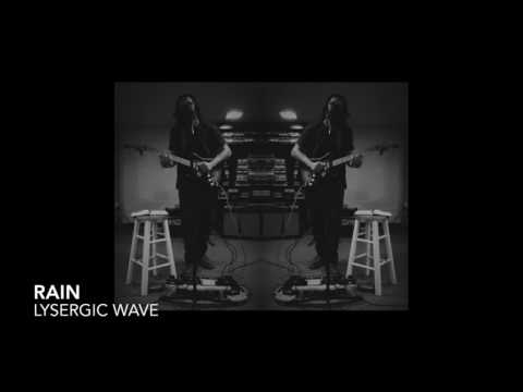 Lysergic Wave - Rain