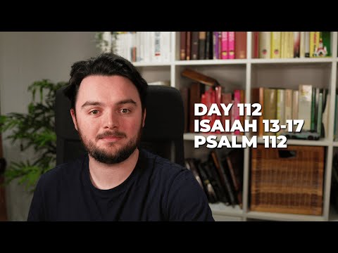 Day 112: Isaiah 13-17, Psalm 112 - Bible in a Year Commentary