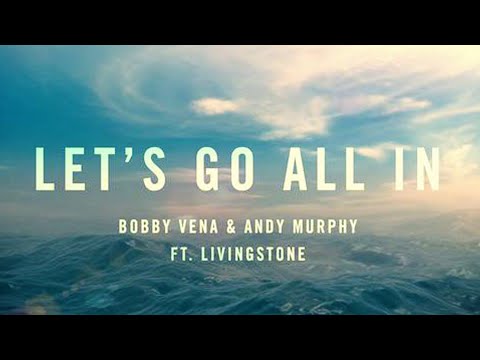 Bobby Vena & Andy Murphy - Let's Go All In (Alex K & Wilz Mix)