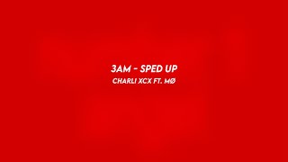 3AM - charli xcx ft. MØ (sped up)