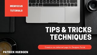 WebFOCUS - Tips & Tricks -  Create a run deferred page for Designer Po