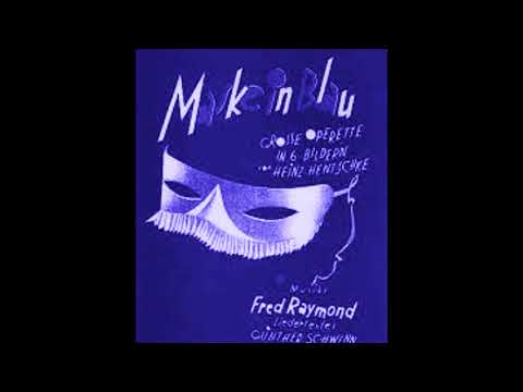 Fred Raymond: "Maske in Blau"