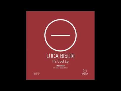 Luca Bisori - Check It Out (Original Mix) [Basica Recordings]